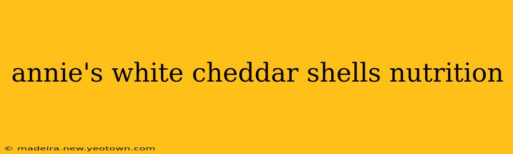 annie's white cheddar shells nutrition
