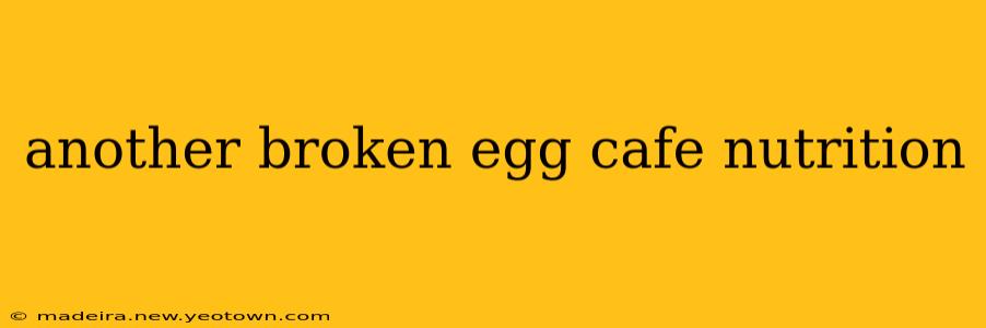 another broken egg cafe nutrition