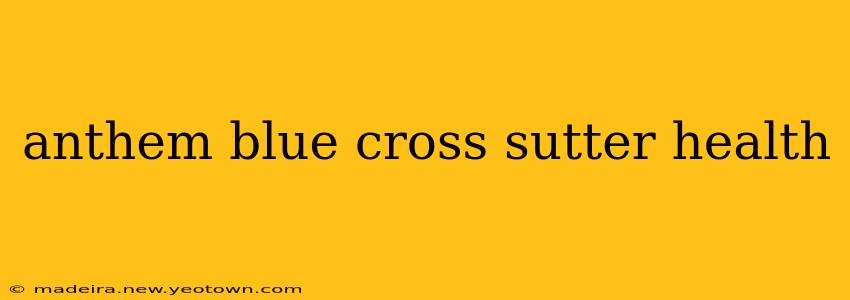 anthem blue cross sutter health