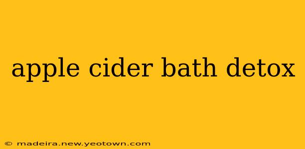 apple cider bath detox
