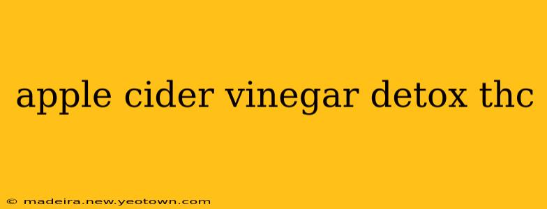 apple cider vinegar detox thc