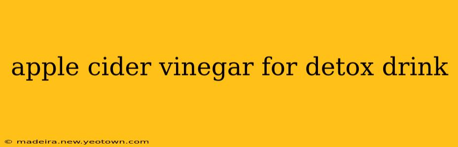 apple cider vinegar for detox drink