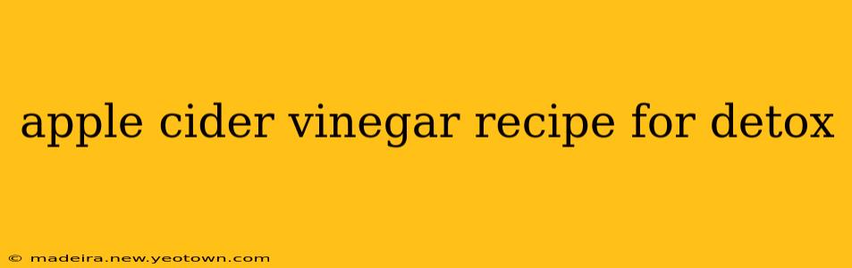 apple cider vinegar recipe for detox