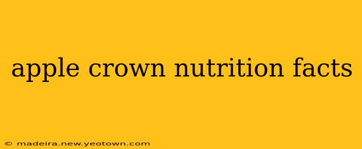 apple crown nutrition facts