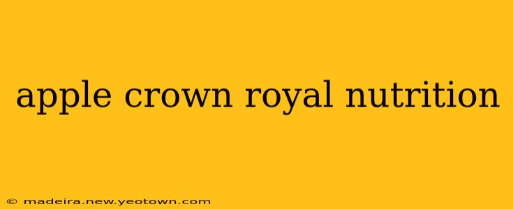 apple crown royal nutrition