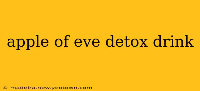 apple of eve detox drink
