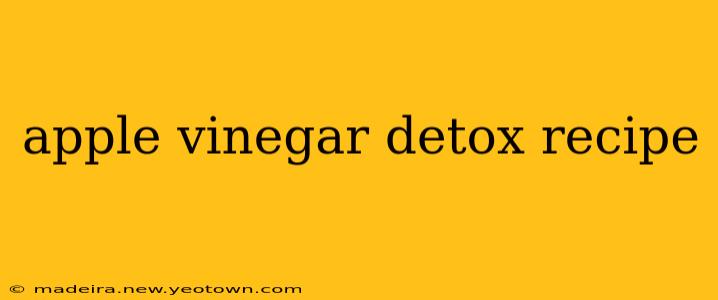 apple vinegar detox recipe