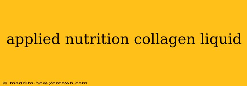 applied nutrition collagen liquid