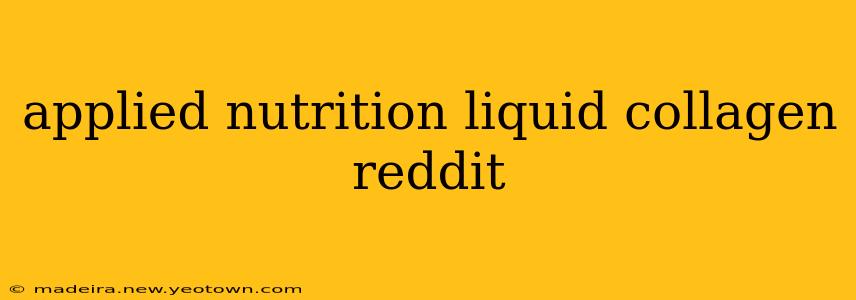 applied nutrition liquid collagen reddit