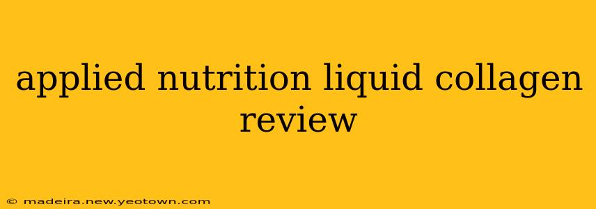 applied nutrition liquid collagen review