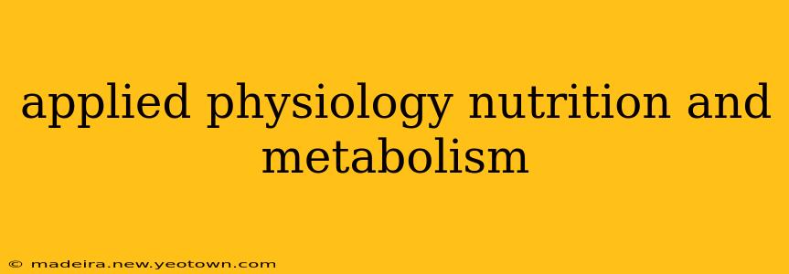 applied physiology nutrition and metabolism