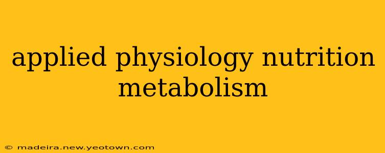 applied physiology nutrition metabolism