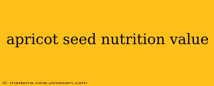 apricot seed nutrition value