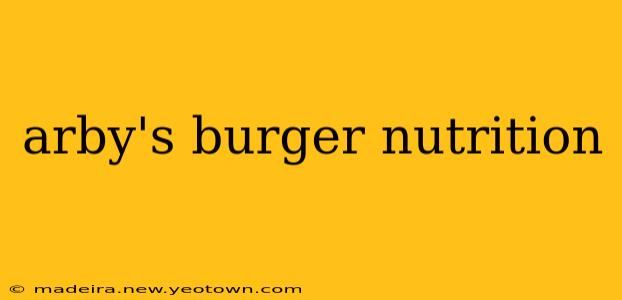 arby's burger nutrition