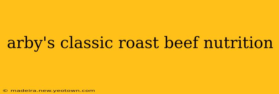 arby's classic roast beef nutrition