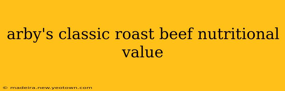 arby's classic roast beef nutritional value