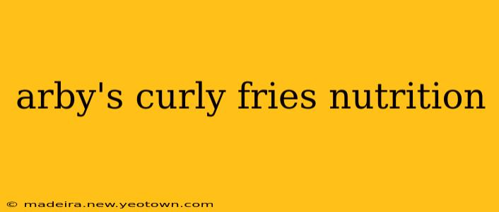 arby's curly fries nutrition