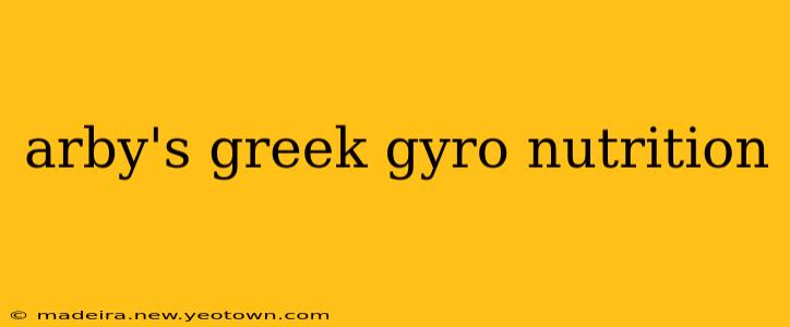 arby's greek gyro nutrition