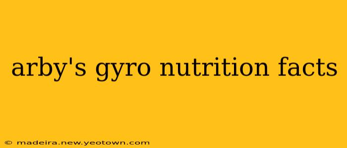 arby's gyro nutrition facts