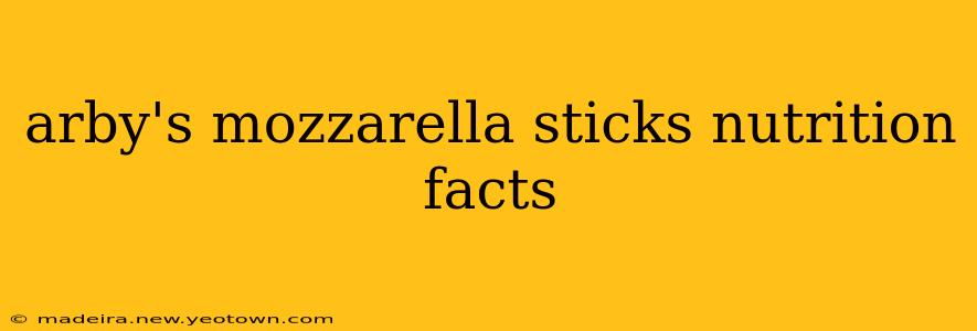 arby's mozzarella sticks nutrition facts