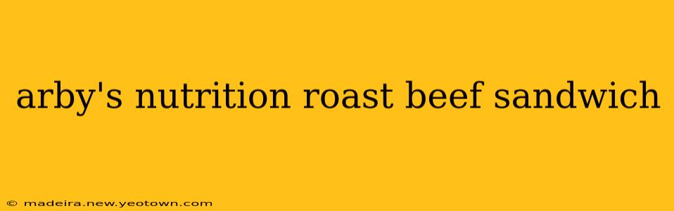 arby's nutrition roast beef sandwich