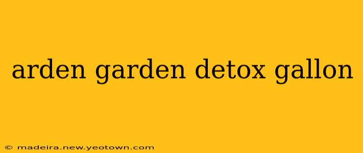 arden garden detox gallon
