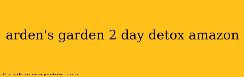 arden's garden 2 day detox amazon