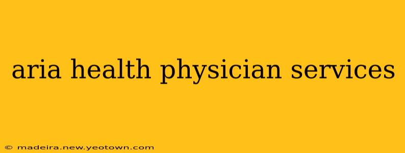 aria health physician services