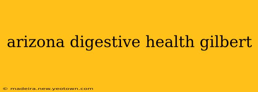 arizona digestive health gilbert