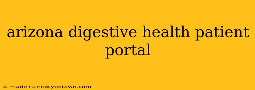 arizona digestive health patient portal