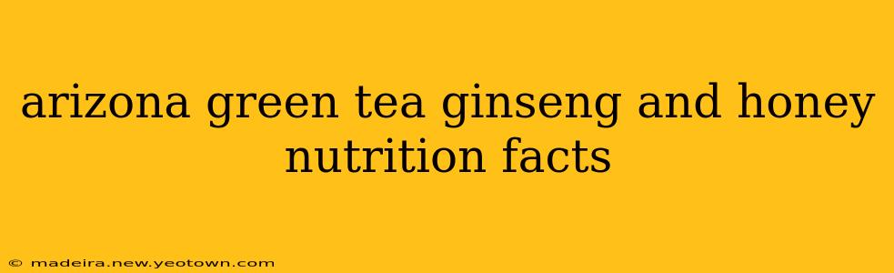 arizona green tea ginseng and honey nutrition facts