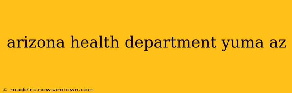 arizona health department yuma az