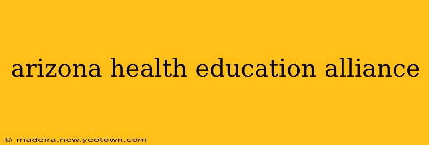 arizona health education alliance