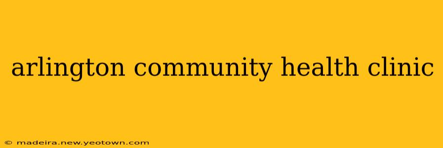 arlington community health clinic
