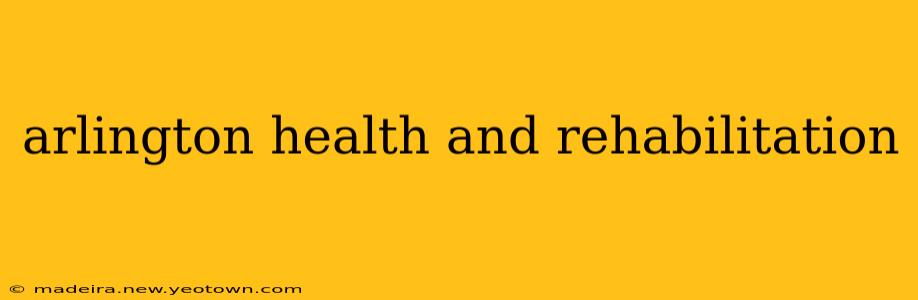 arlington health and rehabilitation
