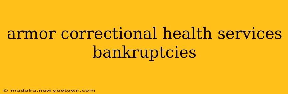 armor correctional health services bankruptcies