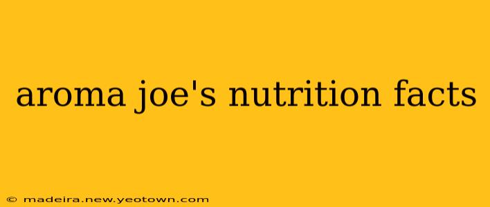 aroma joe's nutrition facts