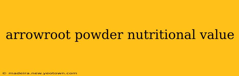 arrowroot powder nutritional value