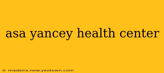 asa yancey health center