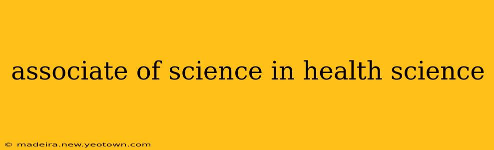 associate of science in health science