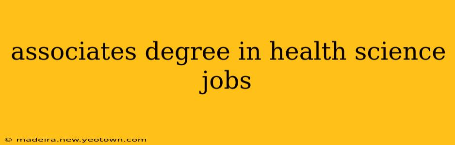 associates degree in health science jobs