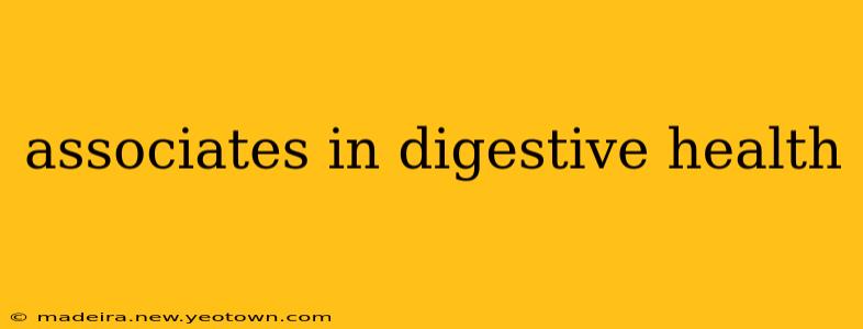 associates in digestive health