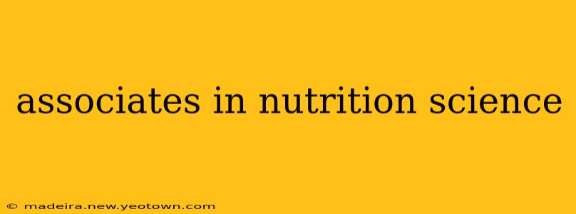 associates in nutrition science