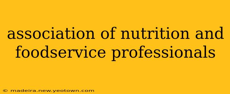 association of nutrition and foodservice professionals
