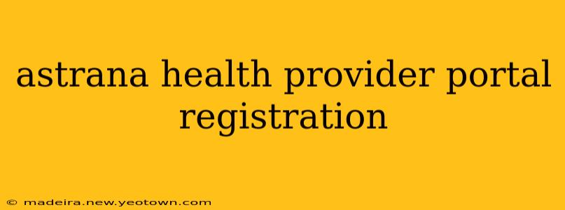 astrana health provider portal registration