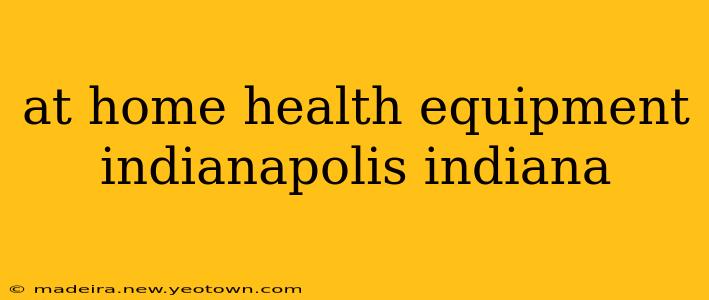 at home health equipment indianapolis indiana