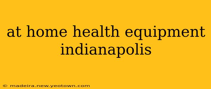 at home health equipment indianapolis