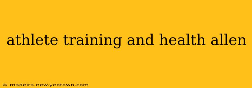 athlete training and health allen