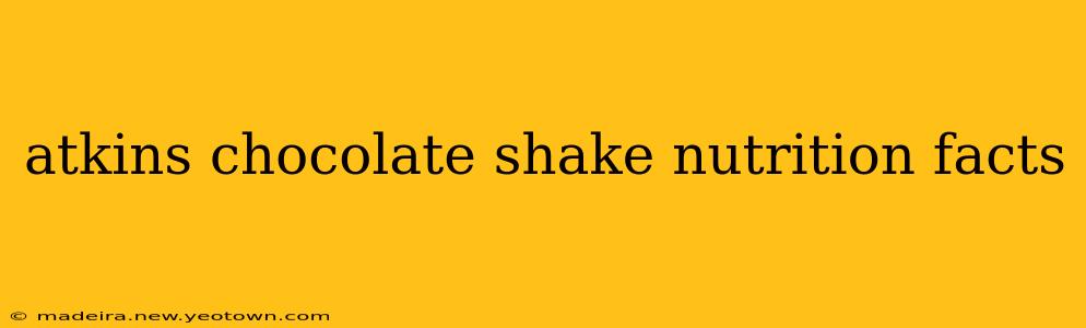 atkins chocolate shake nutrition facts