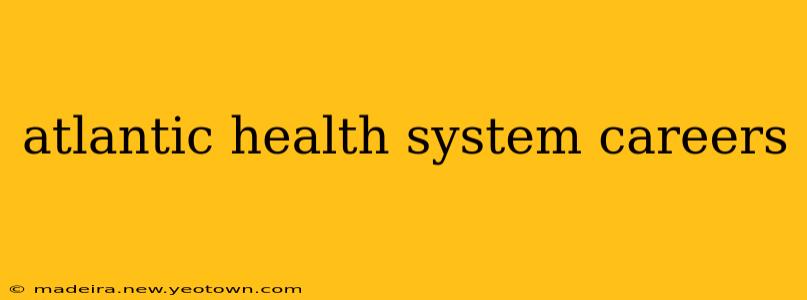 atlantic health system careers